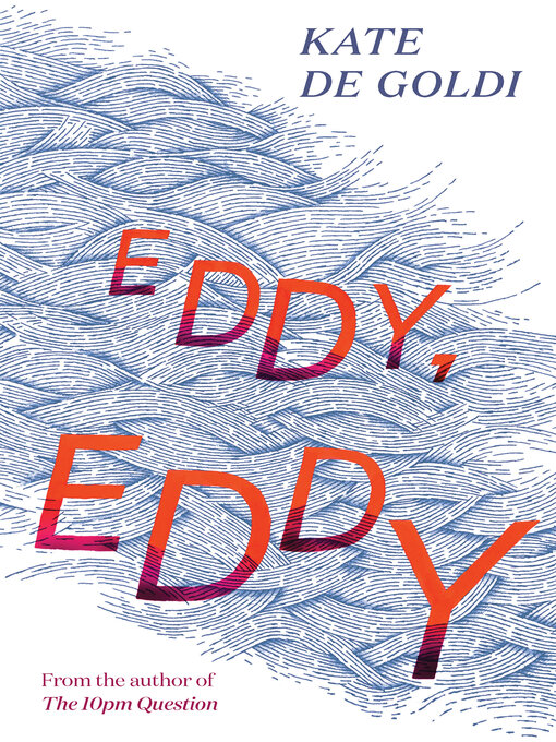 Title details for Eddy, Eddy by Kate De Goldi - Available